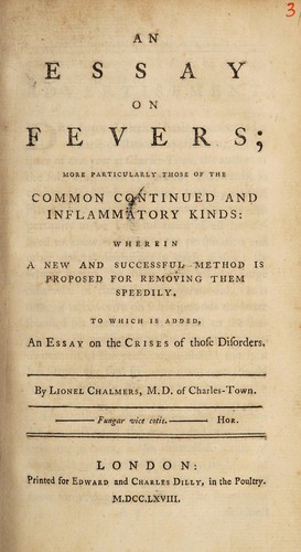 An essay on fevers; more particularly those of the common continued and inflammatory kinds
