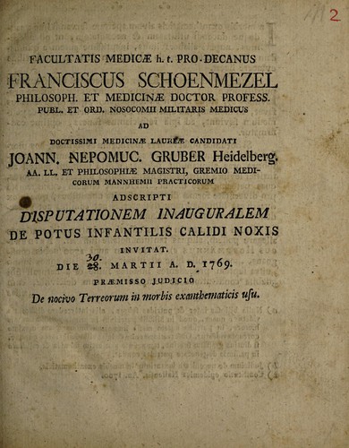 Franciscus Schoenmezel ad Joann. Nepomuc. Gruber adscripti Disputationem inauguralem de potus infantilis calidi noxis invitat ...