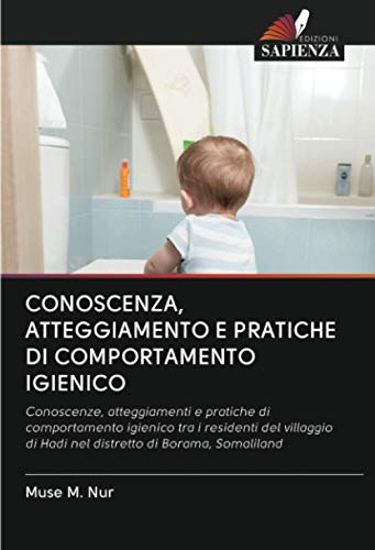 CONOSCENZA, ATTEGGIAMENTO E PRATICHE DI COMPORTAMENTO IGIENICO