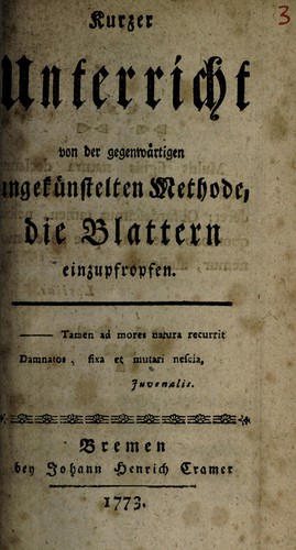 Kurzer Unterricht von der gegenwärtigen ungekünstelten Methode, die Blattern einzupfropfen