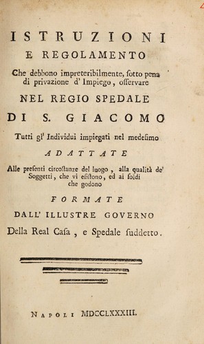 Istruzioni e regolamento che debbono ... osservare ... tutti gli individui impiegati nel medesimo adattate ...