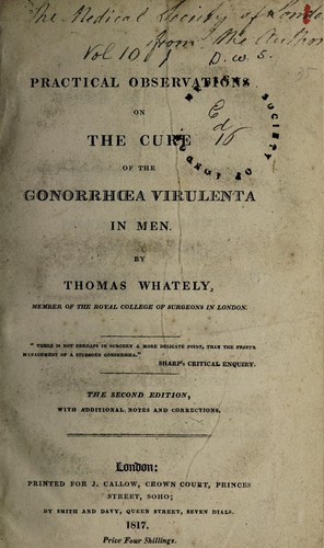 Practical observations on the cure of the gonorrhoea virulenta in men