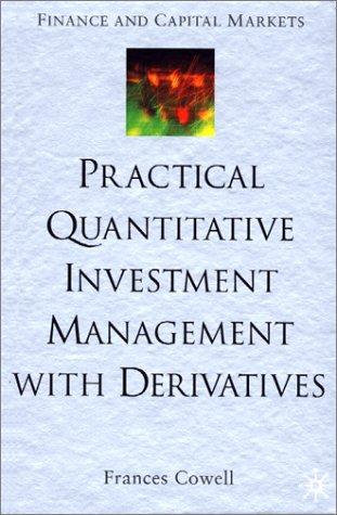Practical Quantitative Investment Management With Derivatives