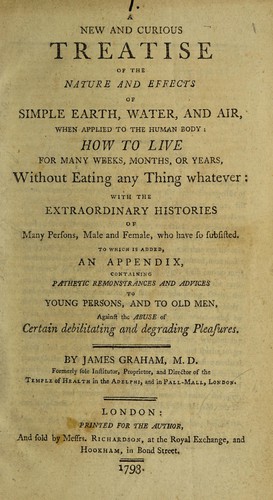 A new and curious treatise of the nature and effects of simple earth, water, and air, when applied to the human body