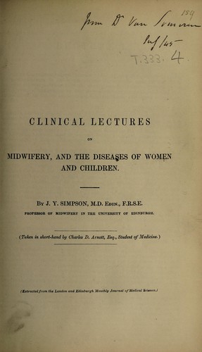 Clinical lectures on midwifery, and the diseases of women and children