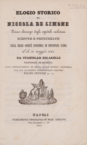 Elogio storico di Niccola de Simone. Primo chirurgo degli ospedali militari, scritto e pronunziato nella Reale Societ© Economica di principato ultra il di 30 maggio 1845