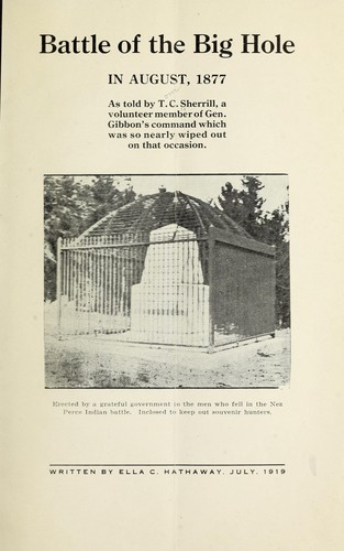 Battle of the Big Hole in August 1877 as told by T. C. Sherrill