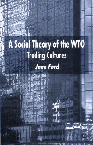 A Social Theory of the WTO