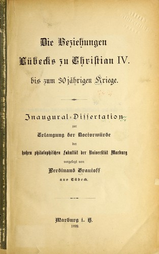 Die Beziehungen Lübecks zu Christian IV. bis zum 30 jährigen Kriege ...