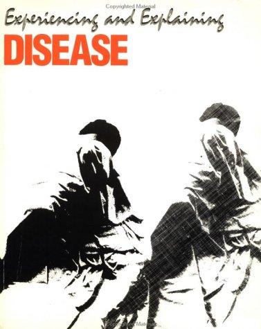 Experiencing and Explaining Disease (Health and Disease)