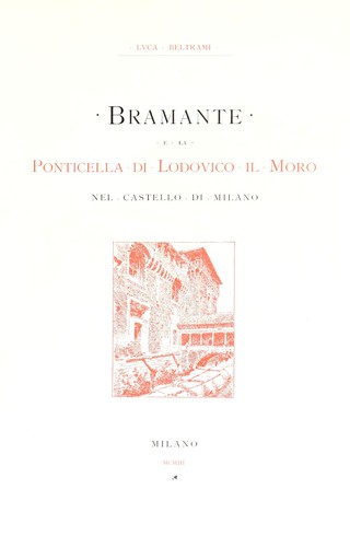 Bramante e la Ponticella di Lodovico il Moro nel castello di Milano