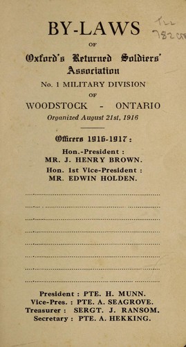 By-laws of Oxford's Returned Soldiers' Association no. 1, Military Division of Woodstock, Ontario, organized August 21st, 1916