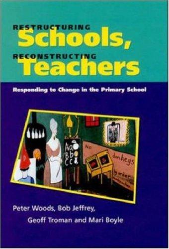 Restructuring Schools, Reconstructing Teachers