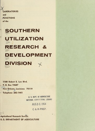 Laboratories and functions of the Southern Utilization Research & Development Division