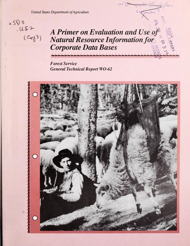 A primer on evaluation and use of natural resource information for corporate data bases