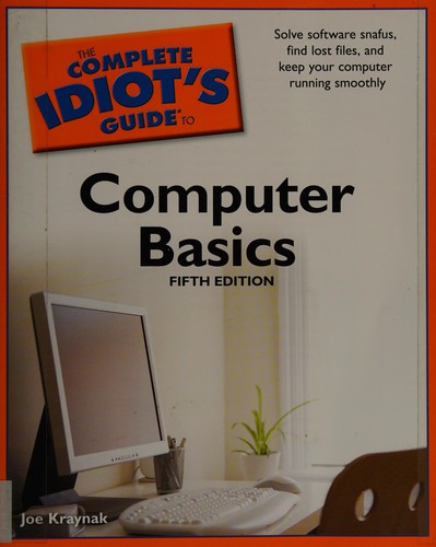 The complete idiot's guide to computer basics