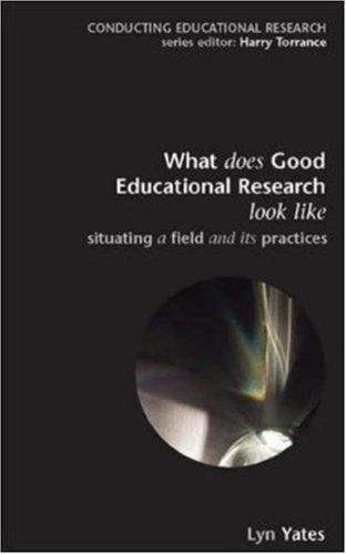 What does Good Education Research Look Like? (Conducting Educational Research)