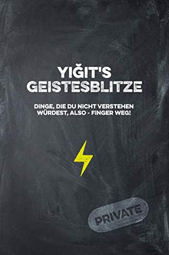 Yiğit's Geistesblitze - Dinge, die du nicht verstehen würdest, also - Finger weg! Private