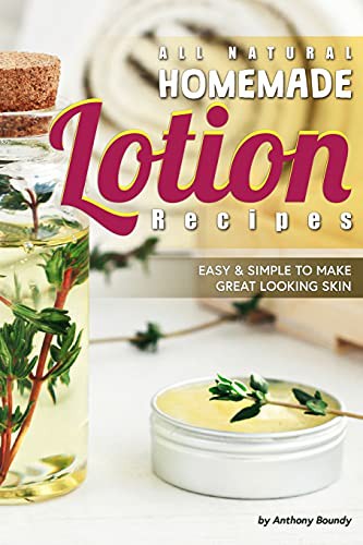 All Natural Homemade Lotion Recipes