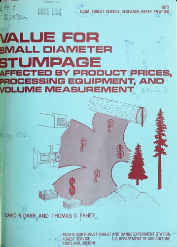 Value for small diameter stumpage affected by product prices, processing equipment, and volume measurement
