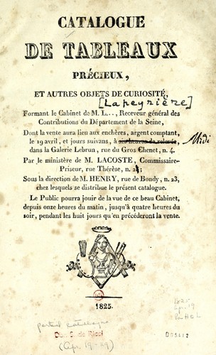 Catalogue de tableaux précieux, et autres objets de curiosité, formant le cabinet de M.L.--, receveur général des contributions du Département de la Seine