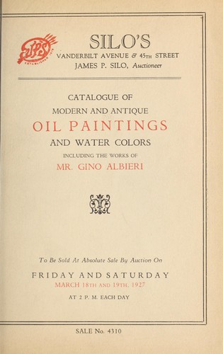 Catalogue, a large collection of modern and antique oil paintings and water colors belonging to Mr. Gino Albieri ... Mr. Geo. C. Comstock, also the estate of the late William Riker, Jr