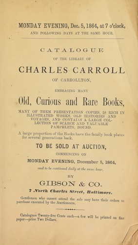 Catalogue of the library of Charles Carroll, of Carrollton, embracing many old, curious and rare books ...