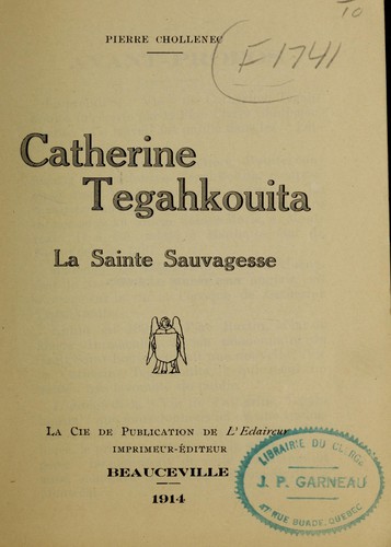 Catherine Tegahkouita, la sainte sauvagesse