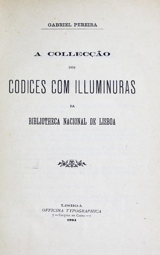 A collecção dos codices com illuminuras da Bibliotheca Nacional de Lisboa