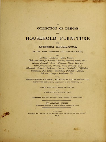 Collection of designs for household furniture and interior decoration, in the most approved and elegant taste ...
