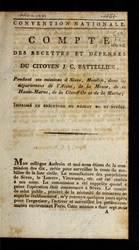 Compte des recettes et dépenses du citoyen J.C. Battellier, pendant ses missions à Sèves, Meudon, dans les départemens de l'Aisne, de la Meuse, de la Haute-Marne, de la Côte-d'Or et de la Marne