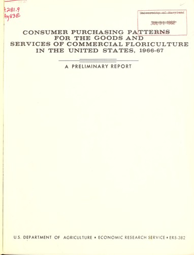 Consumer purchasing patterns for the goods and services of commercial floriculture in the United States, 1966-67