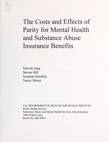 The costs and effects of parity for mental health and substance abuse insurance benefits