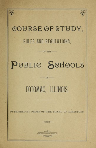Course of study, rules and regulations, of the public schools of Potomac, Illinois