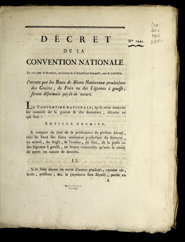 De cret de la Convention nationale, du 16e. jour de brumaire, an second de la Re publique franc ʹaise, une & indivisible, portant que les baux de biens nationaux produisant des grains, du foin ou des le gumes a   gousse, seront de sormais paye s en nature