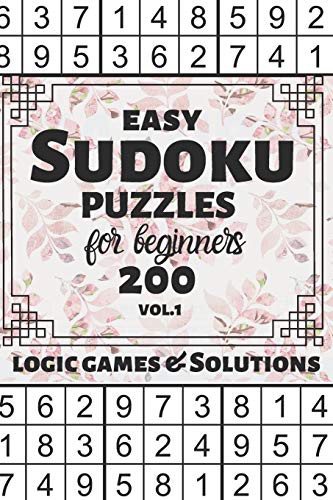Easy Sudoku Puzzles for Beginners : 200 Easy Sudoku Logic Games and Solutions for Kids and Learners. Multiple Grids