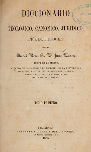 Diccionario teolójico, canónico, jurídico, litúrjico, bíblico, etc