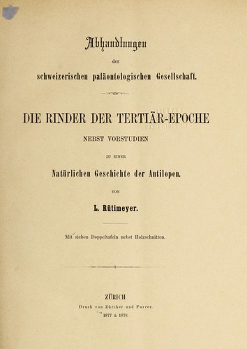 Die Rinder der Tertiär-Epoche nebst vorstudien zu einer natürlichen Geschichte der Antilopen