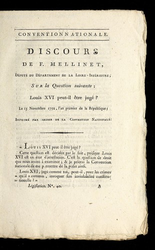 Discours de F. Mellinet, de pute  du de partement de la Loire-Infe rieure, sur la question suivante, Louis XVI peut-il e tre juge ?