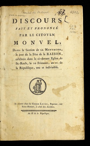 Discours fait et prononcé par le citoyen Monvel, dans la section de la Montagne, le jour de la fête de la Raison, célébrée dans la ci-devant Eglise de St. Roch, le 10 frimaire, an 2e. de la République, une et indivisible