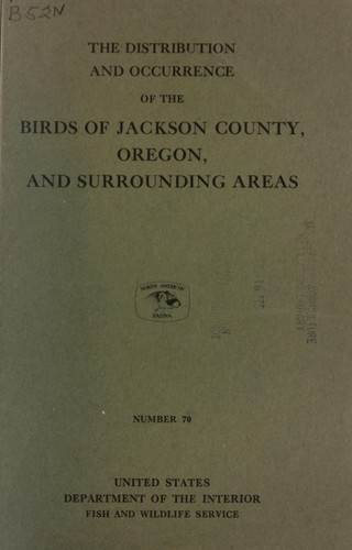The distribution and occurrence of the birds of Jackson County, Oregon, and surrounding areas