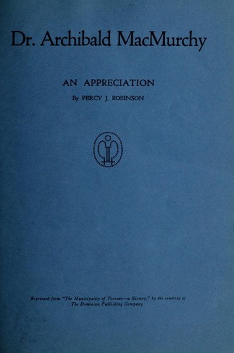 Dr. Archibald MacMurchy, an appreciation