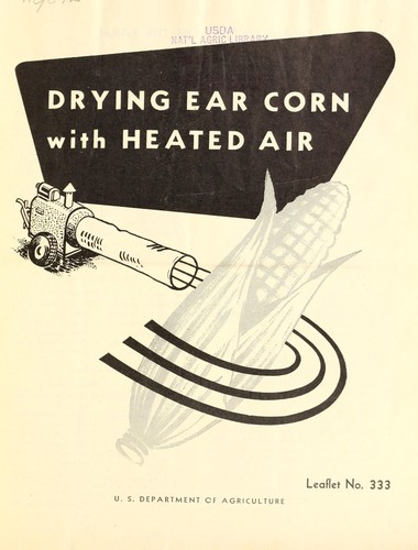 Drying ear corn with heated air