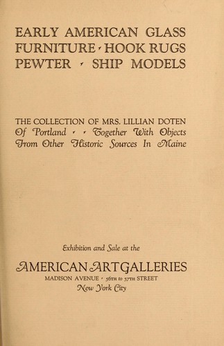 Early American glass, furniture, hook rugs, pewter, ship models