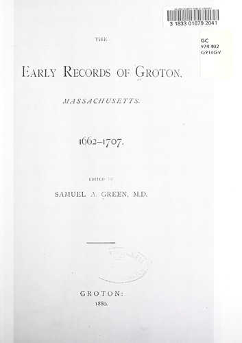 The early records of Groton, Massachusetts, 1662-1707