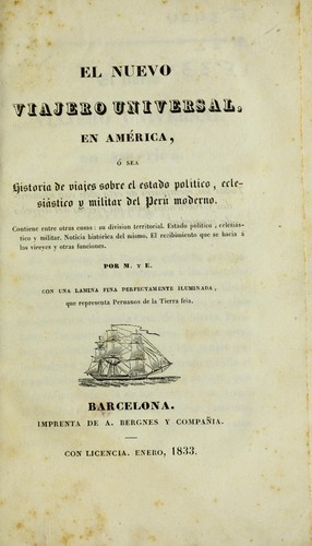 El nuevo viajero universal en Ameŕica, o ́sea, historia de viajes sobre el estado polit́ico, eclesiaśtico y militar del Peru moderno ...