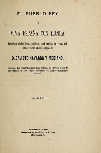 El pueblo rey, o, !Viva España con honra!