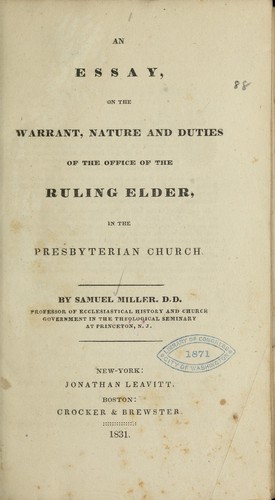 An essay, on the warrant, nature and duties of the office of the ruling elder, in the Presbyterian church...