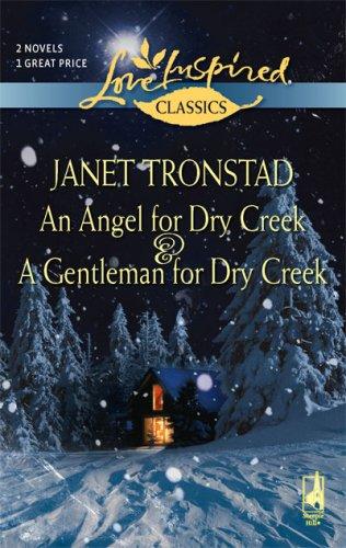 An Angel for Dry Creek/A Gentleman for Dry Creek