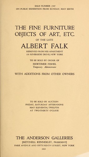 The fine furniture, objects of art, etc. of the late Albert Falk ... with additions from other owners